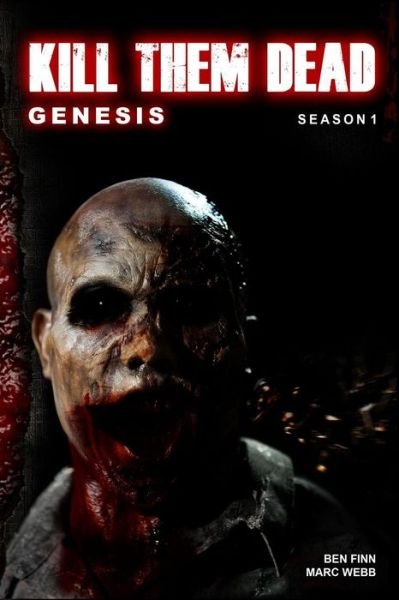 Cover for Marc Webb · Kill Them Dead: Genesis: Complete Season 1 - Kill Them Dead: Genesis (Pocketbok) (2014)