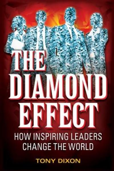 Cover for Tony Dixon · The Diamond Effect: How Inspiring Leaders Change the World (Paperback Book) (2014)