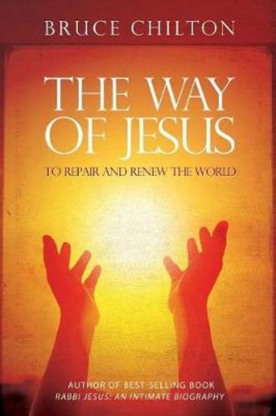 Cover for Bruce Chilton · The Way of Jesus: To Repair and Renew the World (Paperback Book) (2010)