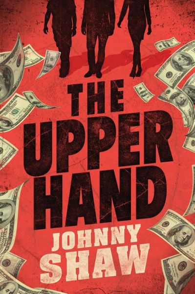 Cover for Johnny Shaw · The Upper Hand (Paperback Book) (2018)