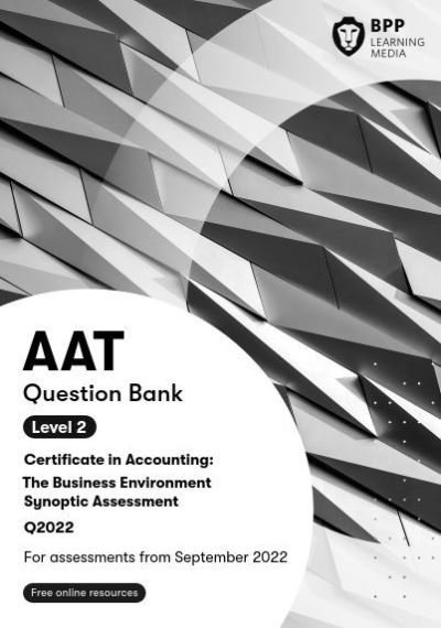 Cover for BPP Learning Media · AAT The Business Environment Synoptic Assessment: Question Bank (Paperback Bog) (2022)