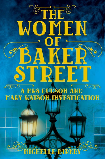 Cover for Michelle Birkby · The Women of Baker Street - A Mrs Hudson and Mary Watson Investigation (Paperback Book) [Main Market Ed. edition] (2017)