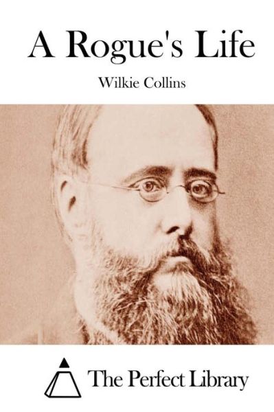 Cover for Wilkie Collins · A Rogue's Life (Paperback Book) (2015)