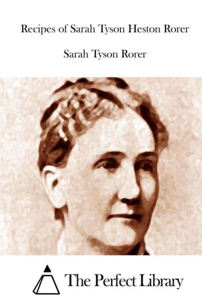 Cover for Sarah Tyson Rorer · Recipes of Sarah Tyson Heston Rorer (Paperback Book) (2015)