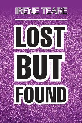 Cover for Irene Teare · Lost But Found (Paperback Book) (2016)