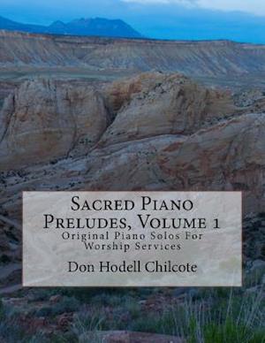 Cover for Don Hodell Chilcote · Sacred Piano Preludes Volume 1 (Paperback Book) (2015)