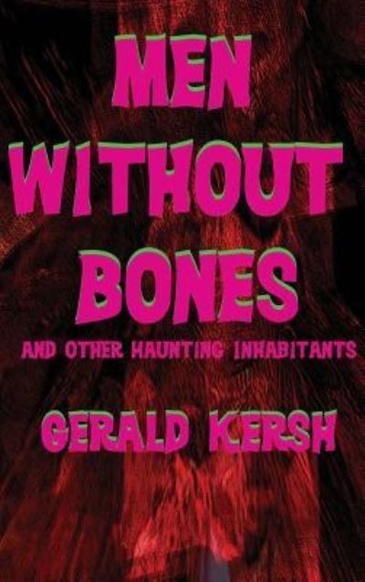 Cover for Gerald Kersh · Men Without Bones and Other Haunting Inhabitants (Hardcover Book) (2018)