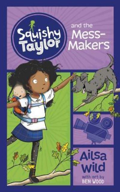 Cover for Ailsa Wild · Squishy Taylor and the Mess Makers (Paperback Book) (2018)