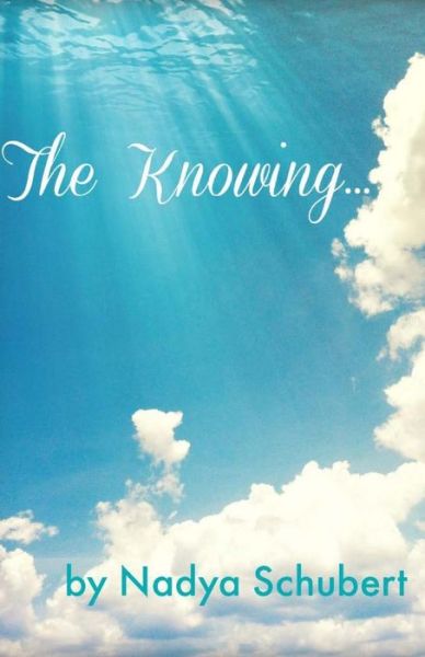 Cover for Nadya Schubert · The Knowing (Paperback Book) (2015)