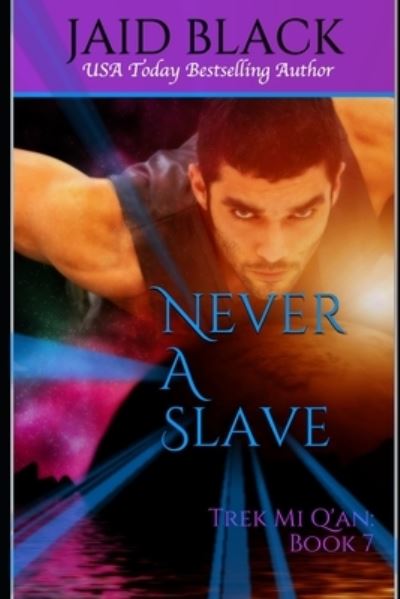 Cover for Jaid Black · Never A Slave - Trek Mi Q'An (Paperback Book) (2017)