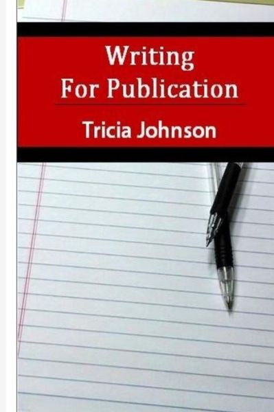 Cover for Tricia Johnson · Writing for Publication (Taschenbuch) (2015)