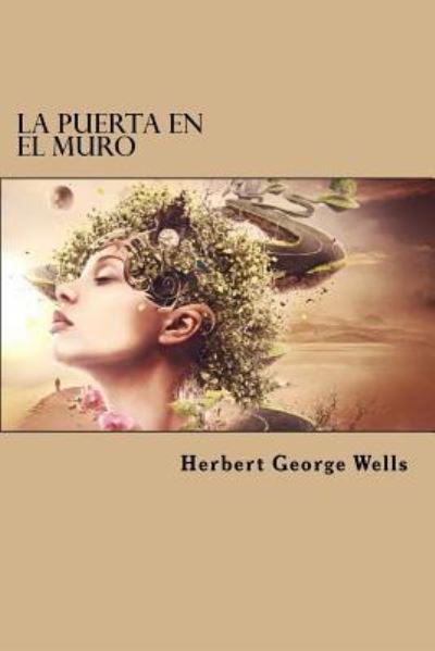 La Puerta en el Muro - Herbert George Wells - Books - CreateSpace Independent Publishing Platf - 9781523362738 - January 11, 2016