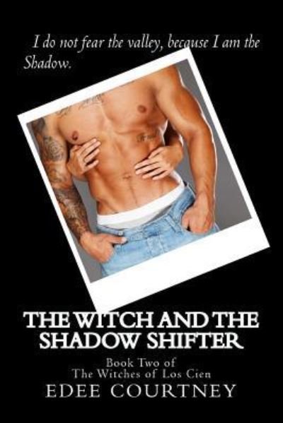 The Witch and the Shadow Shifter - Edee Courtney - Books - Createspace Independent Publishing Platf - 9781523883738 - April 26, 2016