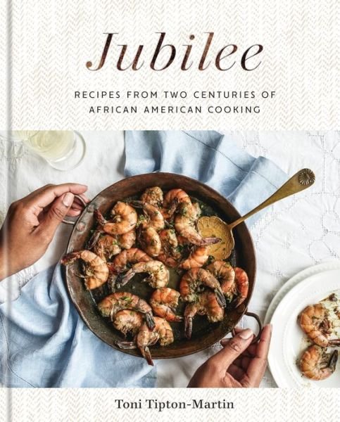 Cover for Toni Martin · Jubilee: Recipes from Two Centuries of African American Cooking: A Cookbook (Hardcover Book) (2019)