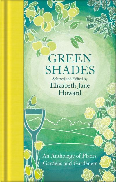 Cover for Elizabeth Jane Howard · Green Shades: An Anthology of Plants, Gardens and Gardeners - Macmillan Collector's Library (Hardcover Book) (2021)