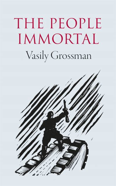 The People Immortal - Vasily Grossman - Bøger - Quercus Publishing - 9781529414738 - 18. august 2022