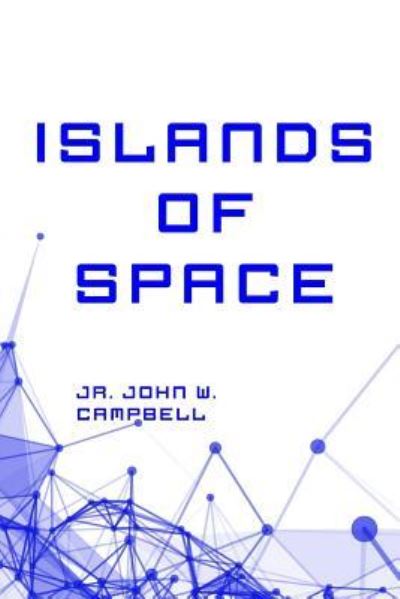 Cover for Jr. John W. Campbell · Islands of Space (Paperback Book) (2016)