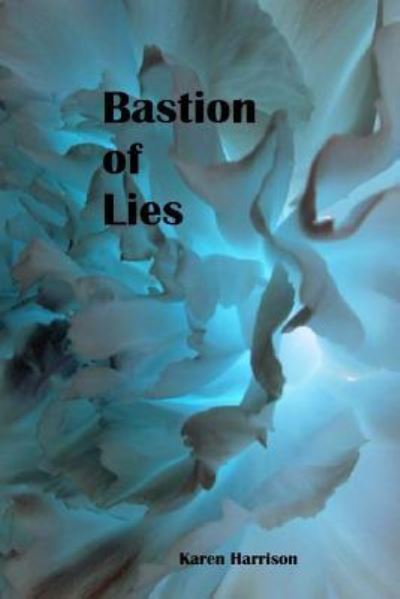 Cover for Karen Harrison · Bastion of Lies (Paperback Book) (2016)