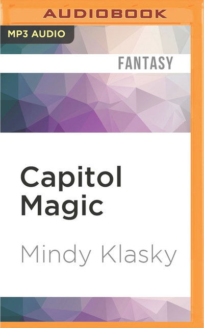 Cover for Mindy Klasky · Capitol Magic (MP3-CD) (2017)