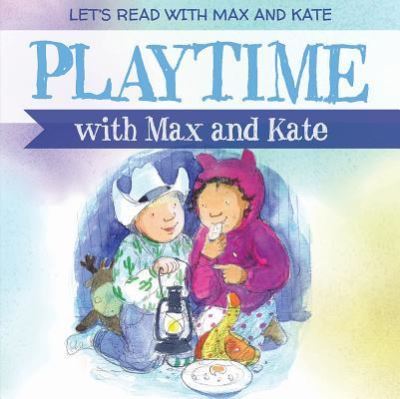 Cover for Mick Manning · Playtime with Max and Kate (Hardcover Book) (2018)