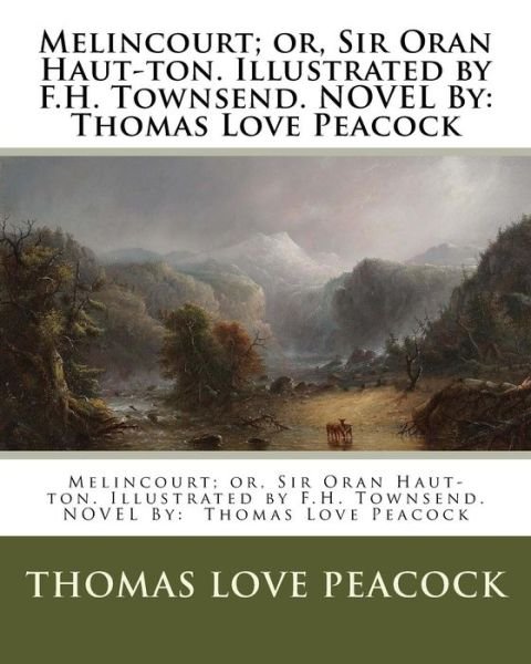 Cover for Thomas Love Peacock · Melincourt; or, Sir Oran Haut-ton. Illustrated by F.H. Townsend. NOVEL By (Taschenbuch) (2016)