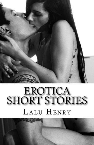 Cover for Lalu Henry · Erotica Short Stories (Paperback Book) (2017)