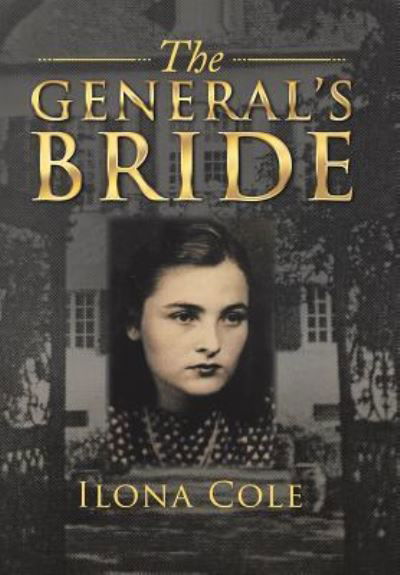 Cover for Ilona Cole · The General's Bride (Inbunden Bok) (2017)