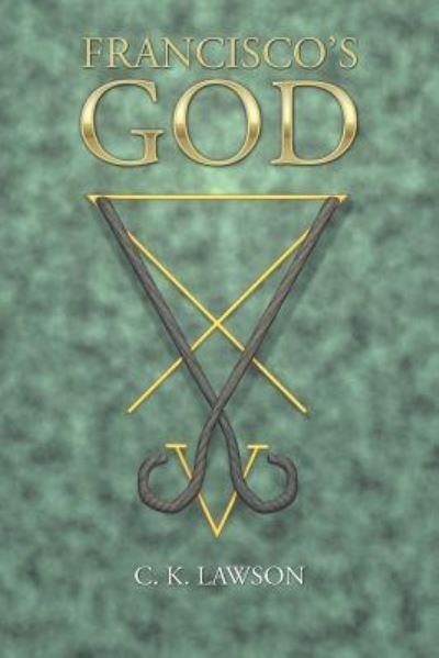 Cover for C K Lawson · Francisco's God (Paperback Book) (2017)