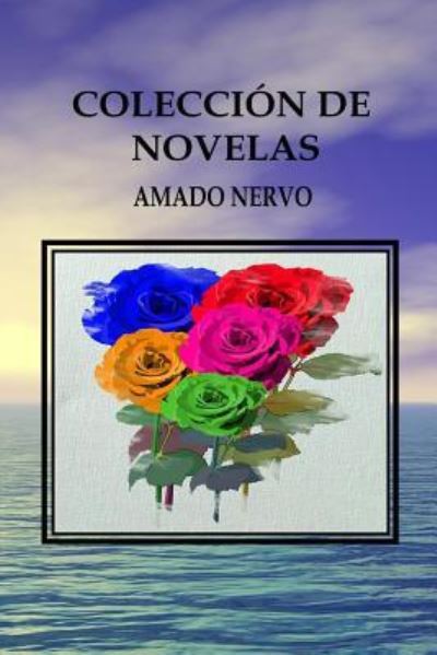 Cover for Amado Nervo · Colección de novelas (Paperback Book) (2017)