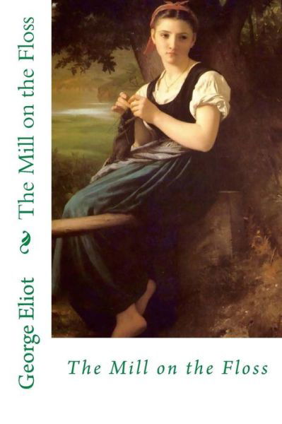 Cover for George Eliot · The Mill on the Floss (Paperback Book) (2017)