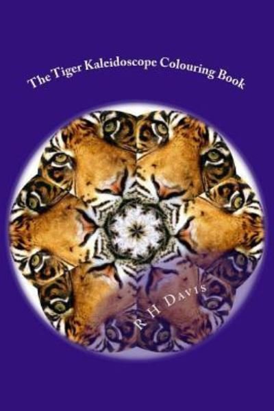 Cover for R H Davis · The Tiger Kaleidoscope Colouring Book (Pocketbok) (2017)