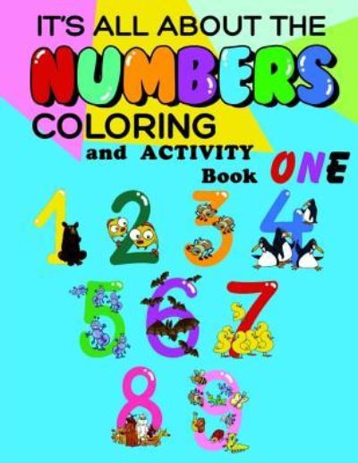 It's All about the Numbers Coloring and Activity Book - One - Jean Shaw - Books - Createspace Independent Publishing Platf - 9781548141738 - June 19, 2017