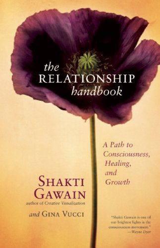 Cover for Shakti Gawain · The Relationship Handbook: A Path to Consciousness, Healing, and Growth (Paperback Book) (2014)