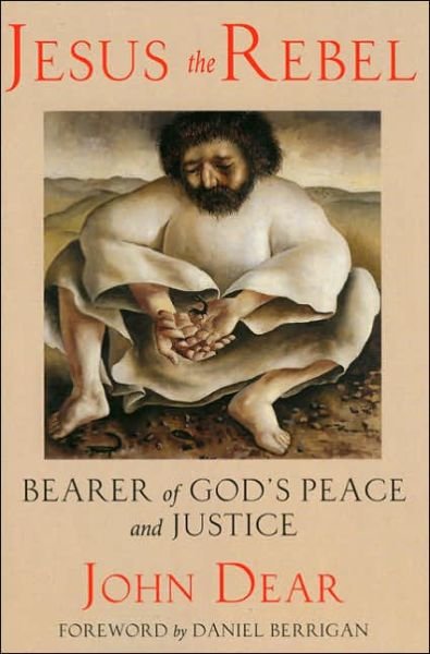 Cover for John Dear · Jesus the Rebel: Bearer of God's Peace and Justice (Taschenbuch) (2000)