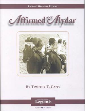 Affirmed and Alydar - Timothy T Capps - Książki - Eclipse Press - 9781581500738 - 1 maja 2002