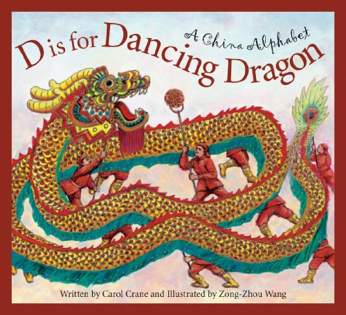 Cover for Carol Crane · D is for Dancing Dragon: a China Alphabet (Discover the World) (Hardcover Book) [First edition] (2006)