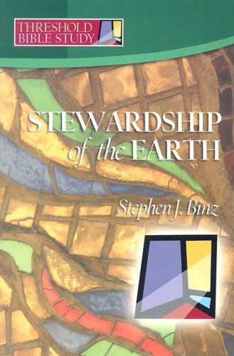 Cover for Stephen J. Binz · Stewardship of the Earth (Threshold Bible Study) (Paperback Book) (2007)