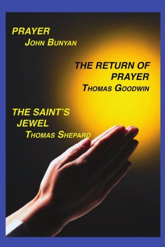 Prayer, Return of Prayer and the Saint's Jewel - John Bunyan - Books - Sovereign Grace Publishers, Inc. - 9781589603738 - January 25, 2007