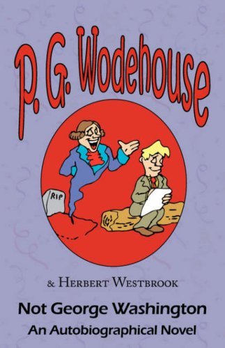 Cover for P G Wodehouse · Not George Washington (Paperback Book) (2008)