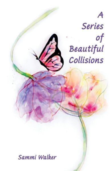 Cover for Sammi Walker · A Series of Beautiful Collisions (Paperback Book) (2020)