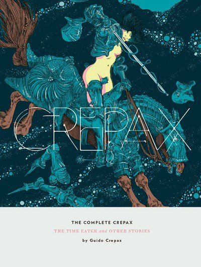 Cover for Guido Crepax · The Complete Crepax: The Time Eater And Other Horror Stories: Volume 2 (Gebundenes Buch) (2016)