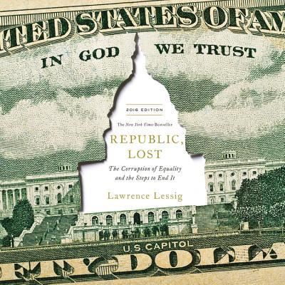 Cover for Lawrence Lessig · Republic, Lost (N/A) (2011)