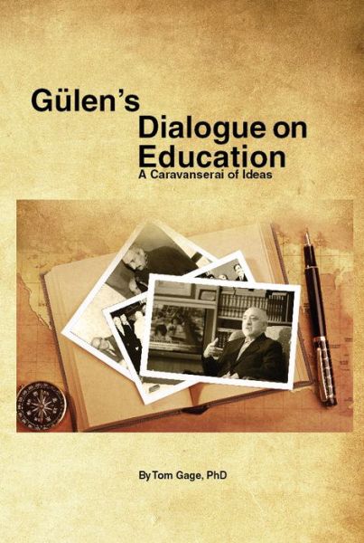 Cover for Professor Tom Gage · Gulens Dialogue on Education: A Caravanserai of Ideas (Taschenbuch) (2013)