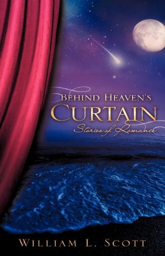 Cover for William L. Scott · Behind Heaven's Curtain (Hardcover Book) (2010)