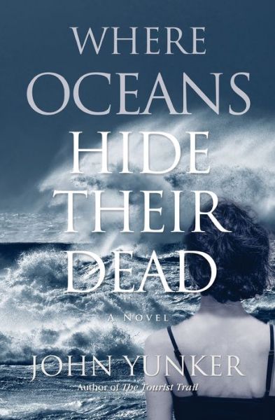 Cover for John Yunker · Where Oceans Hide Their Dead (Paperback Book) (2019)