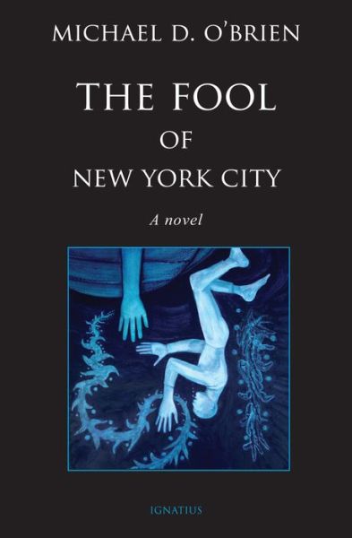 Cover for Michael D. O'Brien · Fool of New York City (Book) (2016)