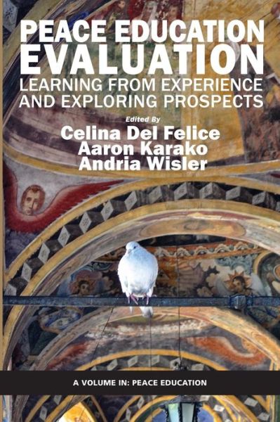 Cover for Celina Del Felice · Peace Education Evaluation: Learning from Experience and Exploring Prospects (Paperback Book) (2015)