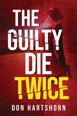 Cover for Don Hartshorn · The Guilty Die Twice (Paperback Book) (2020)