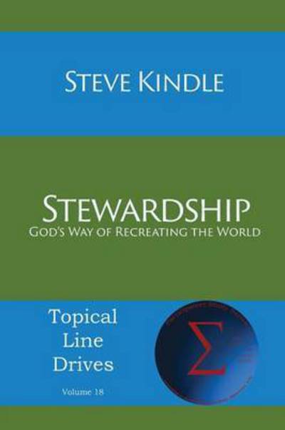 Stewardship: God's Way of Recreating the World - Steven F Kindle - Books - Energion Publications - 9781631991738 - April 13, 2015