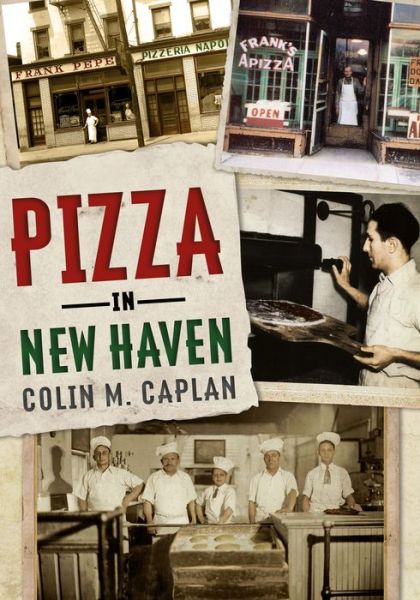 Cover for Colin M. Caplan · Pizza in New Haven (Paperback Book) (2018)